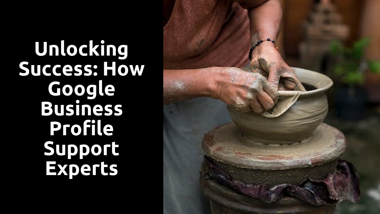 Unlocking Success: How Google Business Profile Support Experts Empower Your Business
