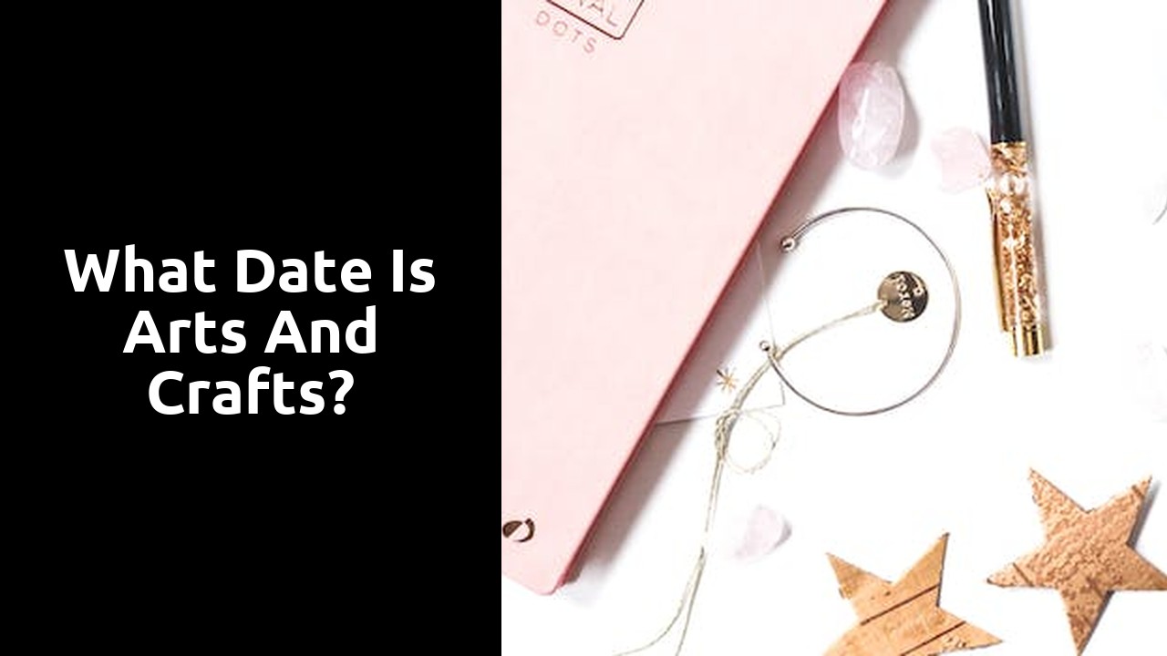 What date is Arts and Crafts?